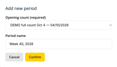 The Add new period dialog with the finished full count DEMO full count Oct 4 selected under Opening count (required) and the Period name field filled in as Week 40, 2026, with the Cancel and Confirm buttons